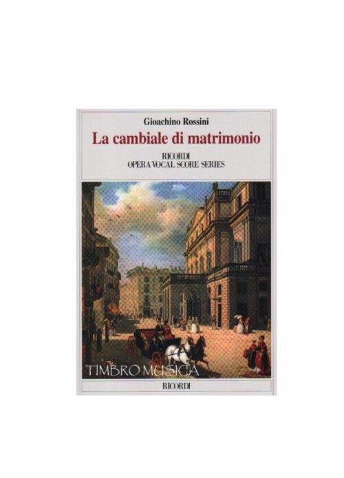 ROSSINI LA CAMBIALE DI MATRIMONIO OPERA RICORDI