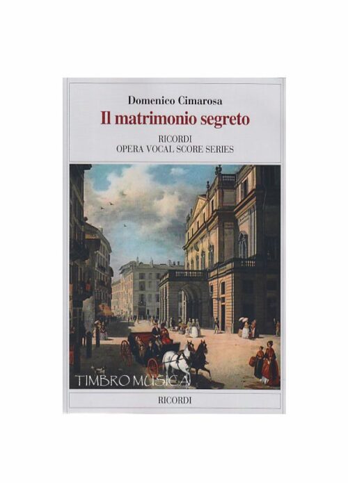 CIMAROSA IL MATRIMONIO SEGRETO OPERA RICORDI