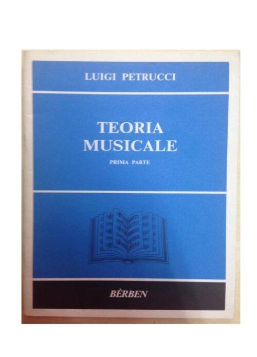 PETRUCCI : TEORIA MUSICALE PRIMA PARTE  BERBEN EB2313