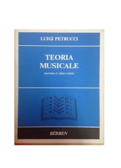 PETRUCCI : TEORIA MUSICALE SECONDA E TERZA PARTE  BERBEN EB2344