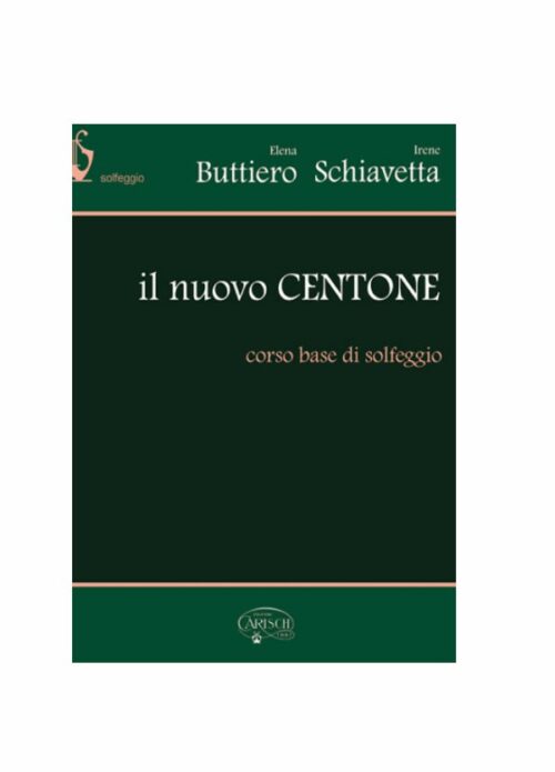 BUTTIERO SCHIAVETTA : IL NUOVO CENTONE CORSO BASE DI SOLFEGGIO  CARISCH MK18410