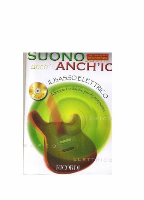 SUONO ANCH'IO IL BASSO ELETTRICO RICORDI MLR798