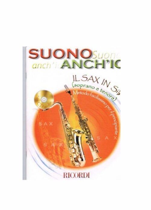 SUONO ANCH'IO IL SAX IN SIb (SOPRANO TENORE) RICORDI MLR829
