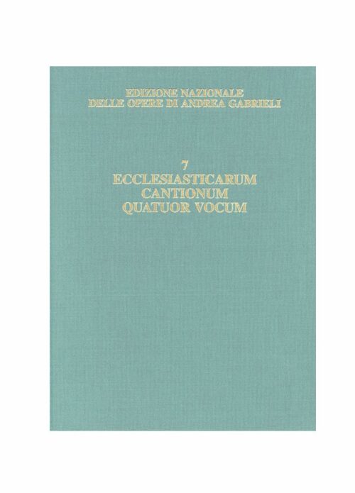 EDIZIONE NAZIONALE DELLE OPERE DI ANDREA GABRIELI VOLUME 7
