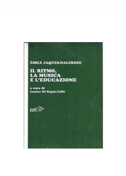 DALCROZE : IL RITMO,LA MUSICA E L'EDUCAZIONE    EDT 368-1