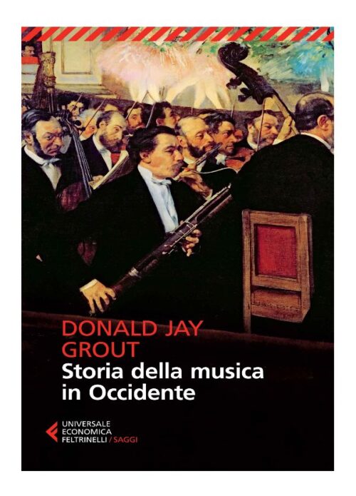 DONALD JAY GROUT : STORIA DELLA MUSICA IN OCCIDENTE