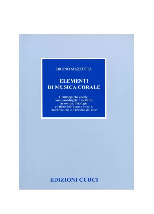 MAZZOTTA : ELEMENTI DI MUSICA CORALE     CURCI EC7887