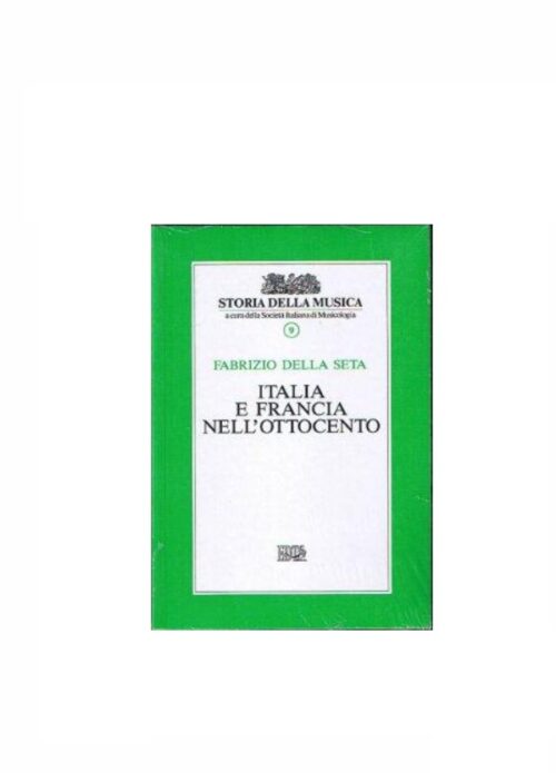 DELLA SETA : ITALIA E FRANCIA NELL'OTTOCENTO  EDT LIBRO 9
