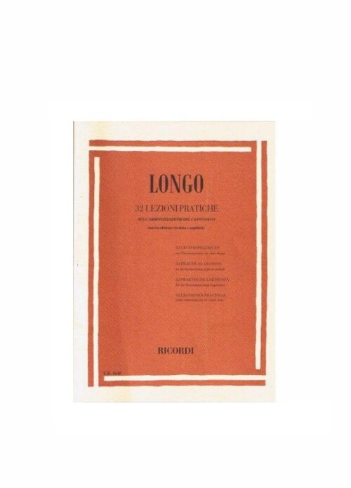 LONGO : 32 LEZIONI PRATICHE SULL'ARMONIZZAZIONE DEL CANTO DATO  RICORDI ER1648