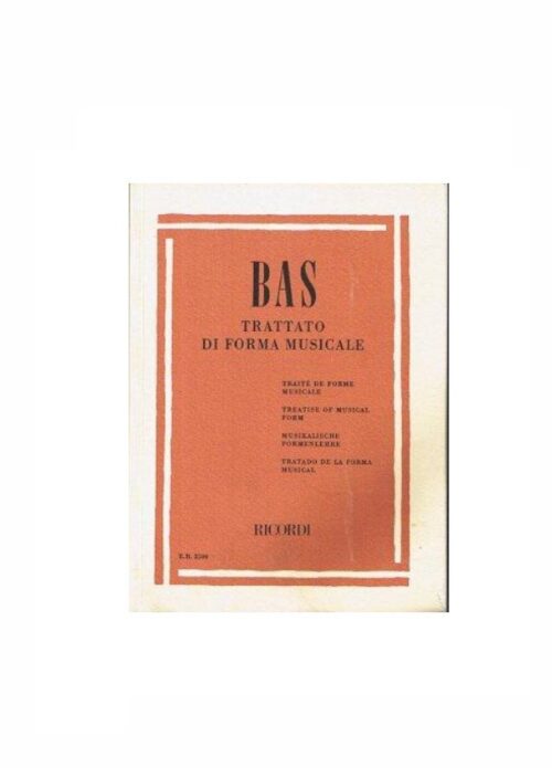 BAS : TRATTATO DI FORMA MUSICALE    RICORDI ER 2500