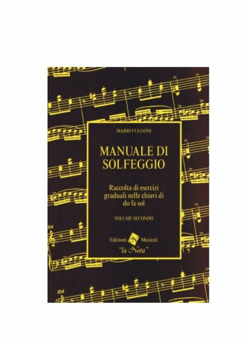FULGONI : MANUALE DI SOLFEGGIO VOLUME II   LA NOTA