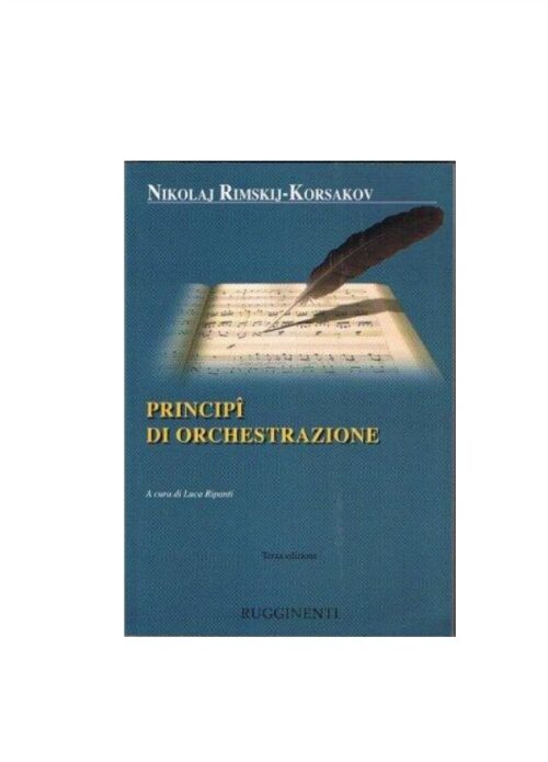 RIMSKIJ - KORSAKOV : PRINCIPI DI ORCHESTRAZIONE   RUGGINENTI