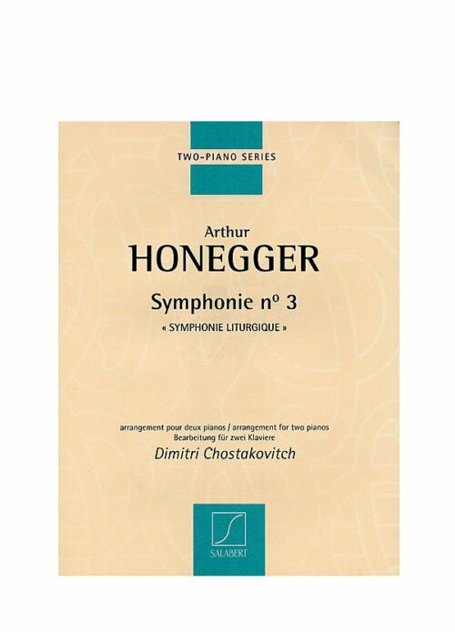 HONEGGER : SYMPHONIE N.3 SYMPHONIE LITURGIQUE PER DUE PIANI    SALABERT SLB5715