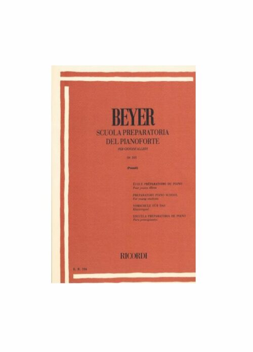BEYER : SCUOLA PREPARATORIA DEL PIANOFORTE OP.101   RICORDI ER104