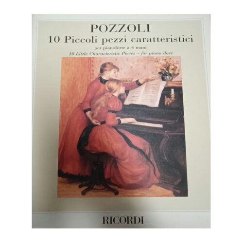 POZZOLI : 10 PICCOLI PEZZI CARATTERISTICI per pianoforte a 4 mani  RICORDI 129752