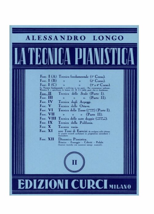 LONGO : LA TECNICA PIANISTICA FASCICOLO II TECNICA DELLE SCALE (parte I) CURCI