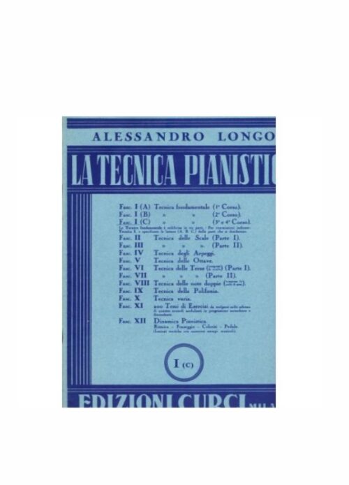 LONGO : LA TECNICA PIANISTICA FASCICOLO IC TECNICA FONDAMENTALE (3° e 4° corso) CURCI