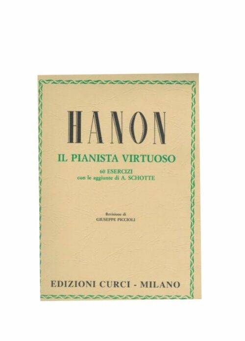 HANON : IL PIANISTA VIRTUOSO 60 esercizi con le aggiunte di Shotte CURCI EC4265