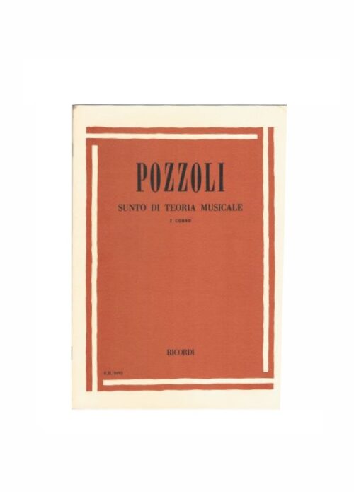 POZZOLI : SUNTO DI TEORIA MUSICALE I° CORSO   RICORDI ER1093