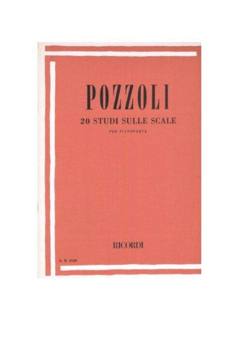 POZZOLI : 20 STUDI SULLE SCALE PER PIANOFORTE  RICORDI ER2128