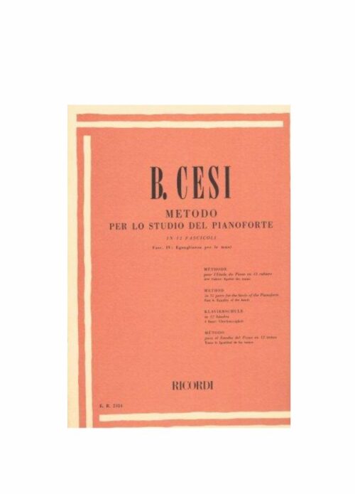 B.CESI : METODO PER LO STUDIO DEL PIANOFORTE FASCICOLO IV EGUAGLIANZA PER LE MANI   RICORDI