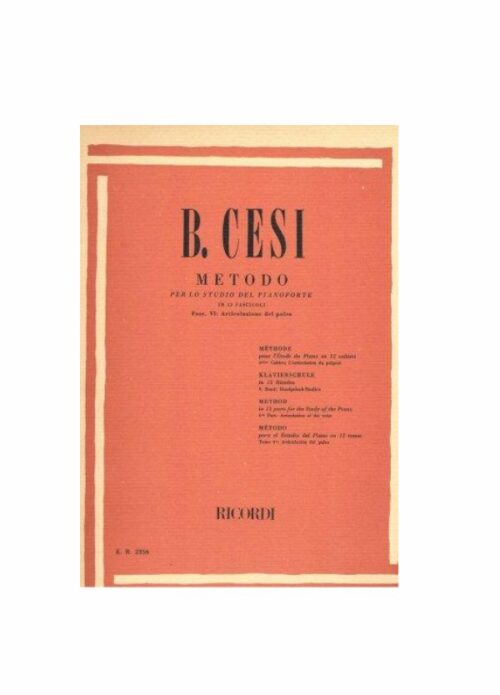 B.CESI : METODO PER LO STUDIO DEL PIANOFORTE FASCICOLO VI ARTICOLAZIONI DEL POLSO  RICORDI