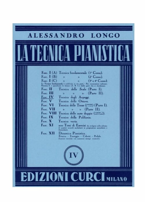 LONGO : LA TECNICA PIANISTICA FASCICOLO IV TECNICA DEGLI ARPEGGI  CURCI EC3028