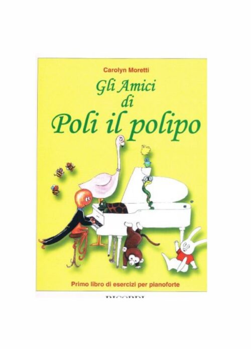 MORETTI : GLI AMICI DI POLI IL POLIPO libro di esercizi per pianoforte RICORDI 138015