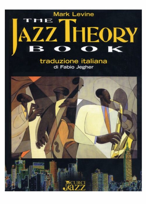 LEVINE : THE JAZZ THEORY BOOK edizione italiana CURCI EC20000