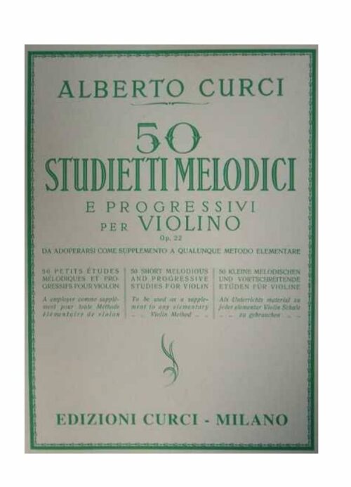 CURCI : 50 STUDIETTI MELODICI E PROGRESSIVI PER VIOLINO OP.22  CURCI  EC4010