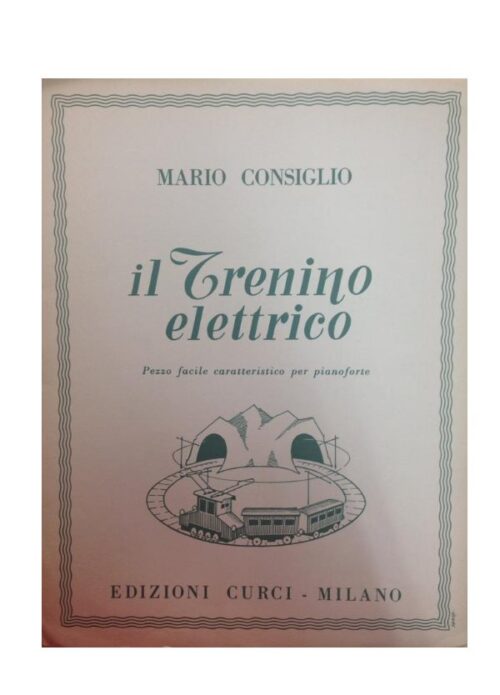 CONSIGLIO : IL TRENINO ELETTRICO pezzo facile per pianoforte CURCI EC6449