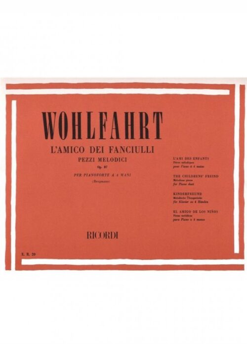 WOHLFAHRT : L'AMICO DEI FANCIULLI OP.87 pianoforte a 4 mani RICORDI ER20