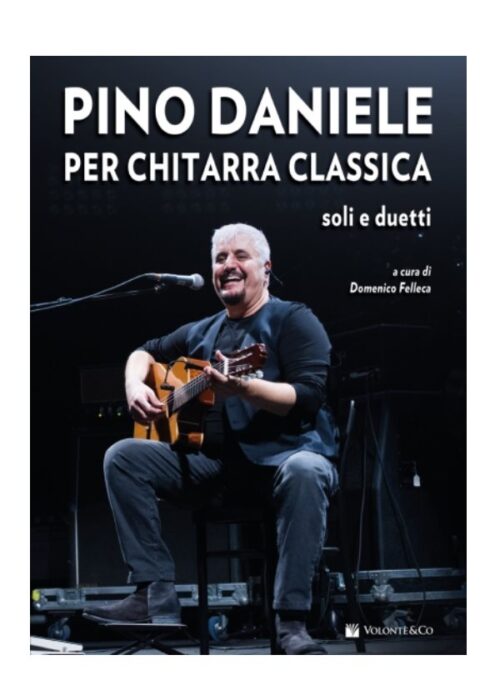 PINO DANIELE : PINO DANIELE PER CHITARRA CLASSICA soli e duetti VOLONTE' MB616