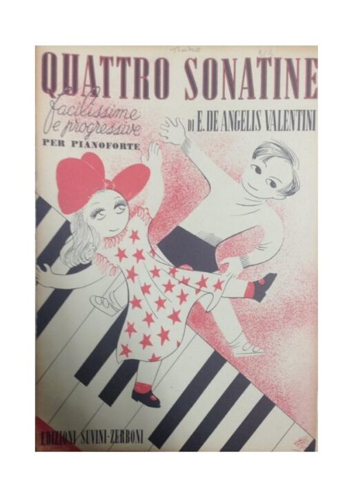 DE ANGELIS VALENTINI : QUATTRO SONATINE FACILISSIME E PROGRESSIVE per pianoforte