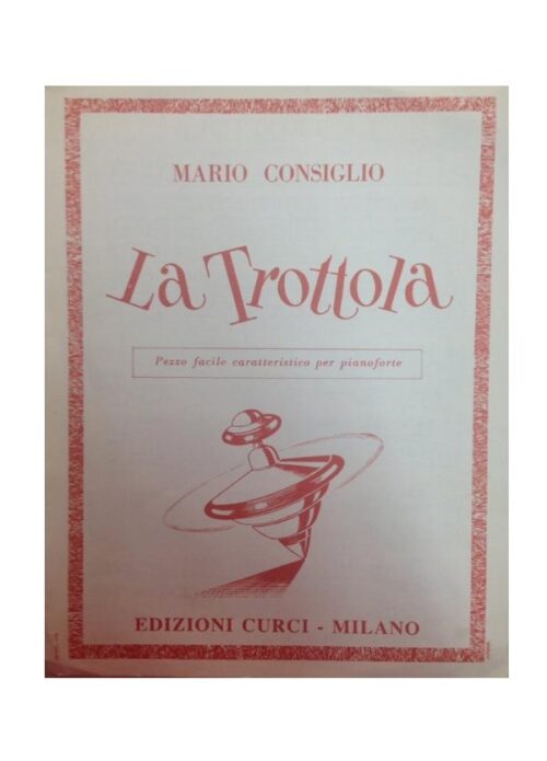 CONSIGLIO : LA TROTTOLA pezzo facile per pianoforte CURCI EC6450