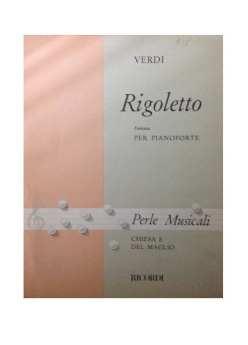 VERDI : RIGOLETTO fantasia per pianoforte  RICORDI
