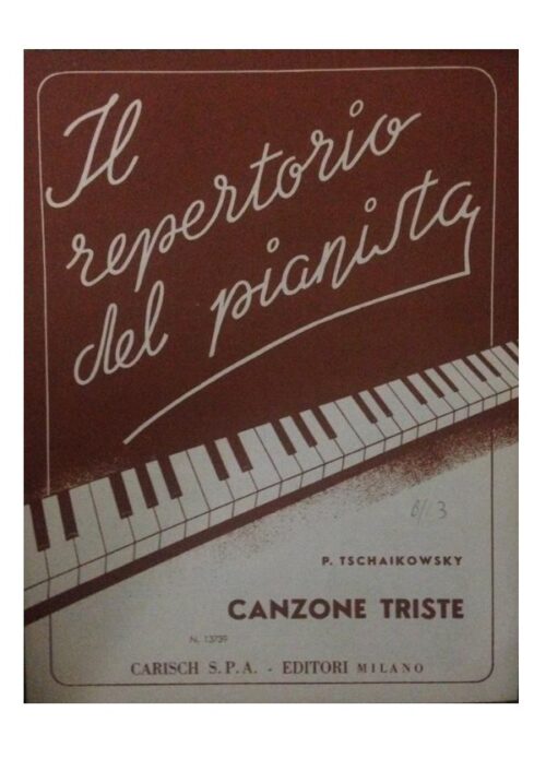TCHAIKOWSKY : CANZONE TRISTE per pianoforte  CARISCH 13739