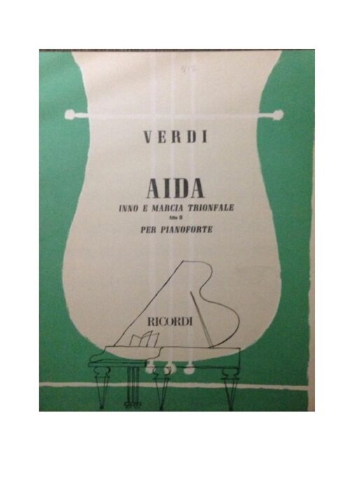 VERDI : AIDA INNO E MARCIA TRIONFALE ATTO II per pianoforte  RICORDI