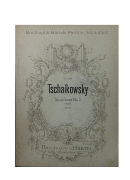 TCHAIKOWSKY : SYMPHONIE N.5 OP.64 in E-moll per orchestra BREITKOPF 4958