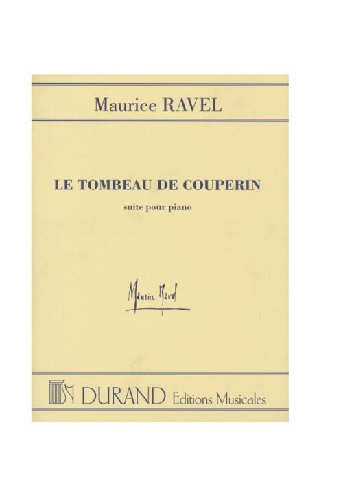 RAVEL : LE TOMBEAU DE COUPERIN suites pour piano DURAND DR9569