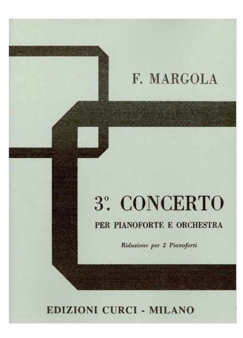 MARGOLA : 3° CONCERTO PER PIANOFORTE E ORCHESTRA riduzione per 2 pianoforti
