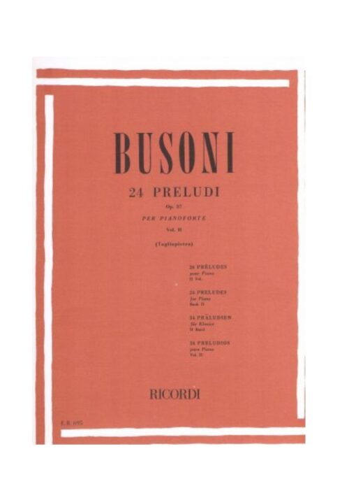 BUSONI : 24 PRELUDI OP.37 VOL.2 per pianoforte RICORDI ER695
