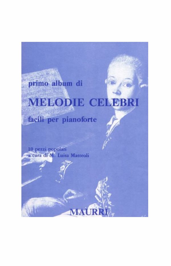 PRIMO ALBUM DI MELODIE CELEBRI facili per pianoforte MAURRI
