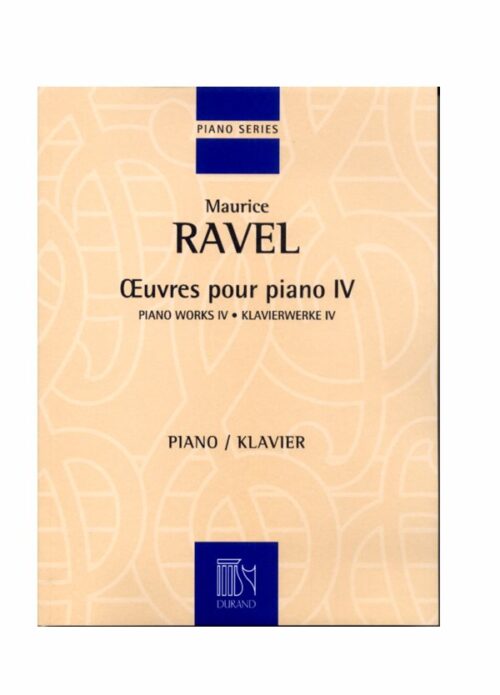 RAVEL : OEUVRES POUR PIANO IV  DURAND DF15810