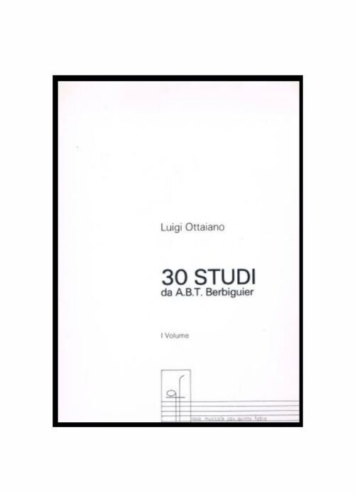 OTTAIANO : 30 STUDI da A.B.T. BERBIGUIER VOLUME 1  per flauto  BERBEN EB2835