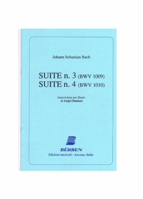 BACH : SUITE N.3 BWV 1009 e SUITE N.4 BWV 1010 PER FLAUTO   BERBEN EB3674