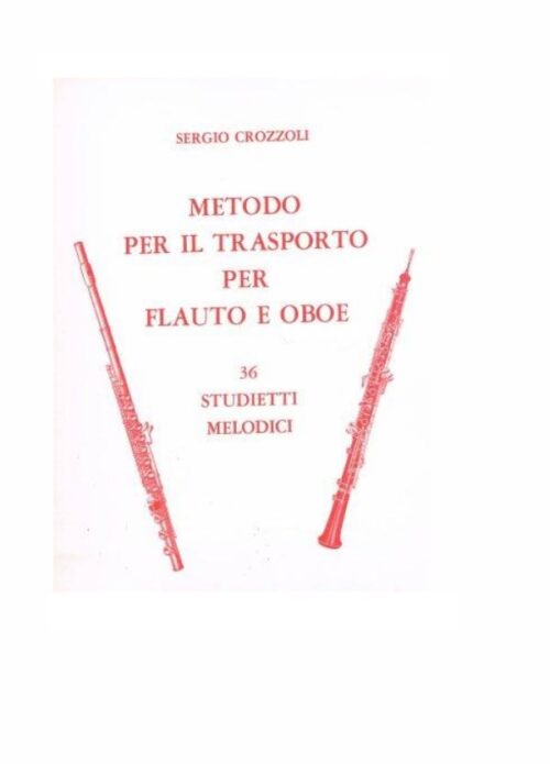 CROZZOLI : METODO PER IL TRASPORTO PER FLAUTO E OBOE 36 studietti melodici