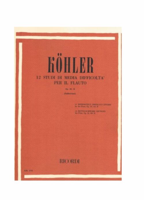 KOHLER : 12 STUDI DI MEDIA DIFFICOLTA' PER IL FLAUTO OP.33 VOLUME 2 RICORDI ER2793