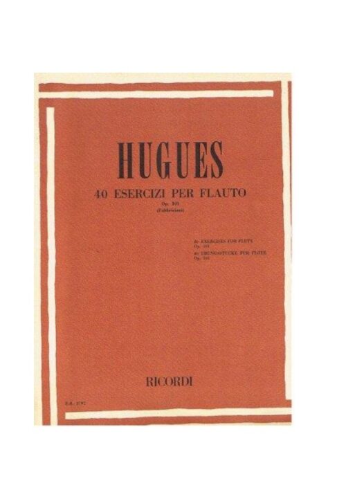 HUGUES : 40 ESERCIZI PER FLAUTO OP.101  RICORDI ER2797