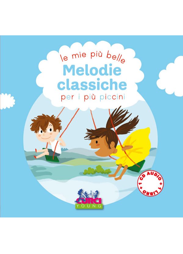 AA.VV. Le mie più belle melodie classiche per i più piccini Ed. Curci EC 11815